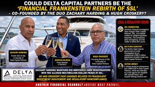 Is Delta Capital Partners A New Version Of Another SSL Scandal, By Zachary Harding & Hugh Croskery