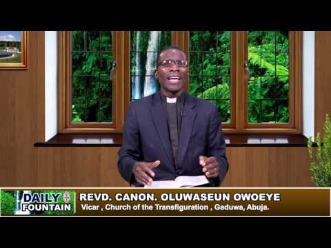 DAILY FOUNTAIN OF JULY 4, 2017- Revd. Canon O. Owoeye