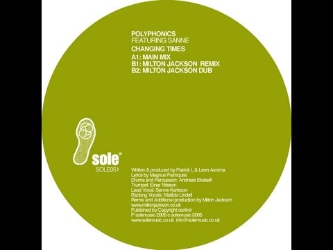 Polyphonics feat. Sanne - Changing Times (Milton Jackson Dub)