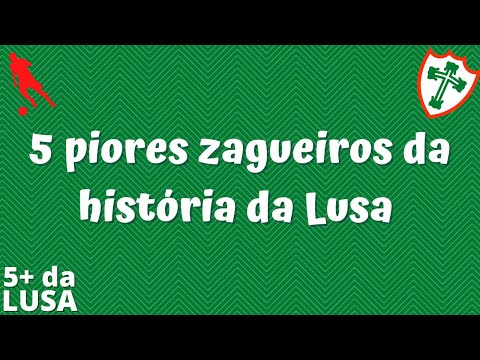 QUEM SÃO OS 5 PIORES ZAGUEIROS QUE JÁ VESTIRAM A CAMISA DA PORTUGUESA?