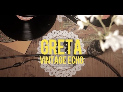 GRETA - vintage echo - effettidiclara - PROMO #6