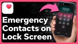 How To Show Emergency Contacts On iPhone Lock Screen