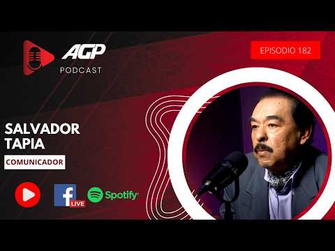 EL COMUNICADOR SALVADOR TAPIA EN AGP PODCAST