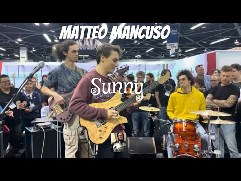 Matteo Mancuso plays Sunny at NAMM Day Three! 01-27-24