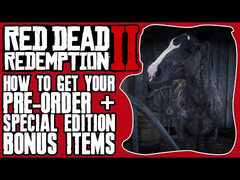 HOW TO GET YOUR PRE ORDER & SPECIAL EDITION ITEMS IN RED DEAD REDEMPTION 2
