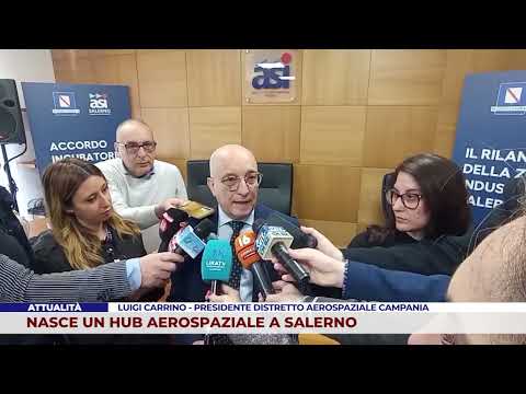 ATTUALITÀ. NASCE UN HUB AEROSPAZIALE A SALERNO