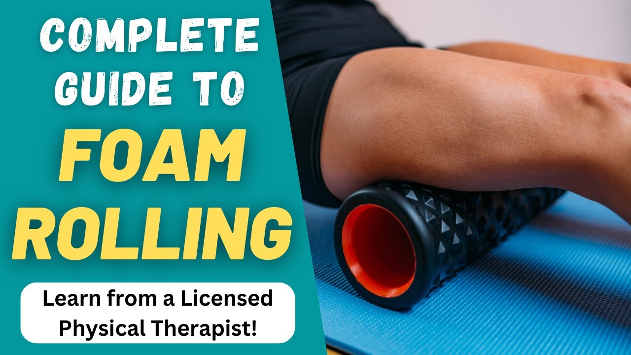 Full-Body Foam Rolling Exercises | A Complete Guide