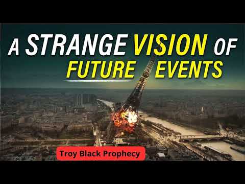 A Strange Vision of Coming Events   Prophecy  _ Troy Black