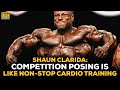 Shaun Clarida: Bodybuilding Competition Posing Is Like Non-Stop Cardio Training