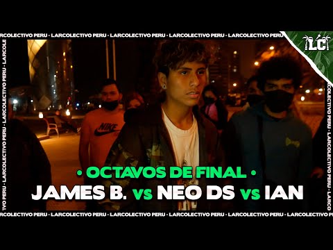 JAMES B vs NEO DS vs IAN - Octavos | Larcolectivo: Sangre Nueva (Fecha 7)