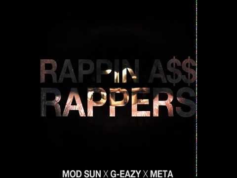 Mod Sun  - Rappin A$$ Rappers feat.G-Eazy & Meta