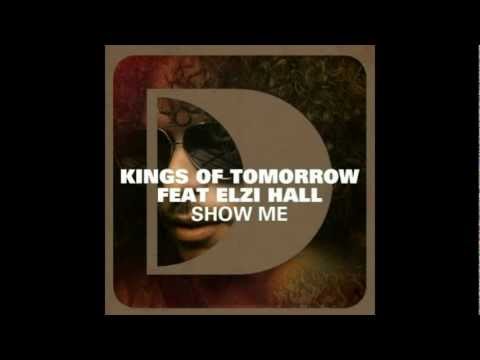 Kings Of Tomorrow Featuring Elzi Hall - Show Me (DZORDZ REMIX/BOOTLEG) UNNOFFICIAL