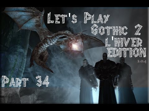 Let's Play Gothic 2 dNdR Part 34 (Deutsch mit L'Hiver Mod)