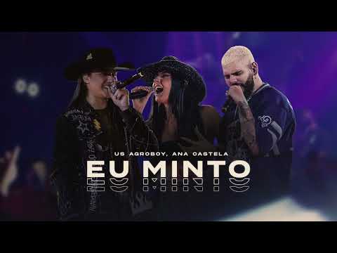 Eu Minto  - Us Agroboy, Ana Castela (AUDIO OFICIAL)