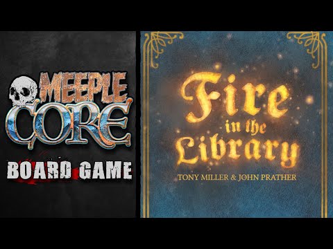 MeepleCore Podcast EP82 - Fire In The Library