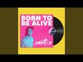 Born To Be Alive (Remix - Extended)