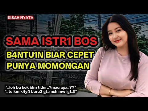 Kisah Nyata | Istri Bos Pingin Cepet Punya Momongan | Saat Di luar kota