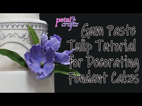 Making Tulips in Gumpaste for decorating cakes
