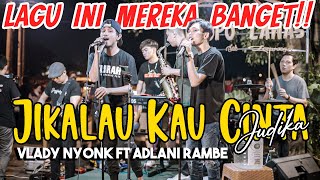 Download lagu Jikalau Kau Cinta - Judika (Cover) Valdy Nyonk ft. Adlani Rambe mp3