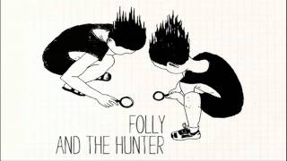 Residents - Folly & The Hunter