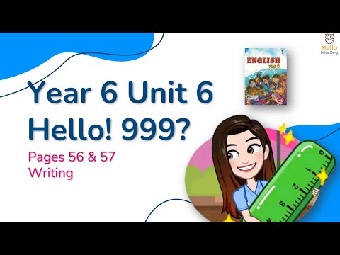 【Year 6 English】Unit 6 | Hello! 999? | Writing | Pages 56 & 57