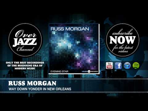 Russ Morgan - Way Down Yonder in New Orleans (1937)