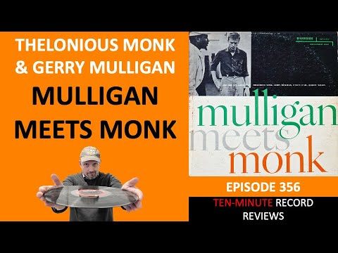 Thelonious Monk & Gerry Mulligan - Mulligan Meets Monk (Episode 356)