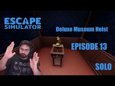 Escape Simulator Community Rooms Deluxe Museum Heist  Episode 13