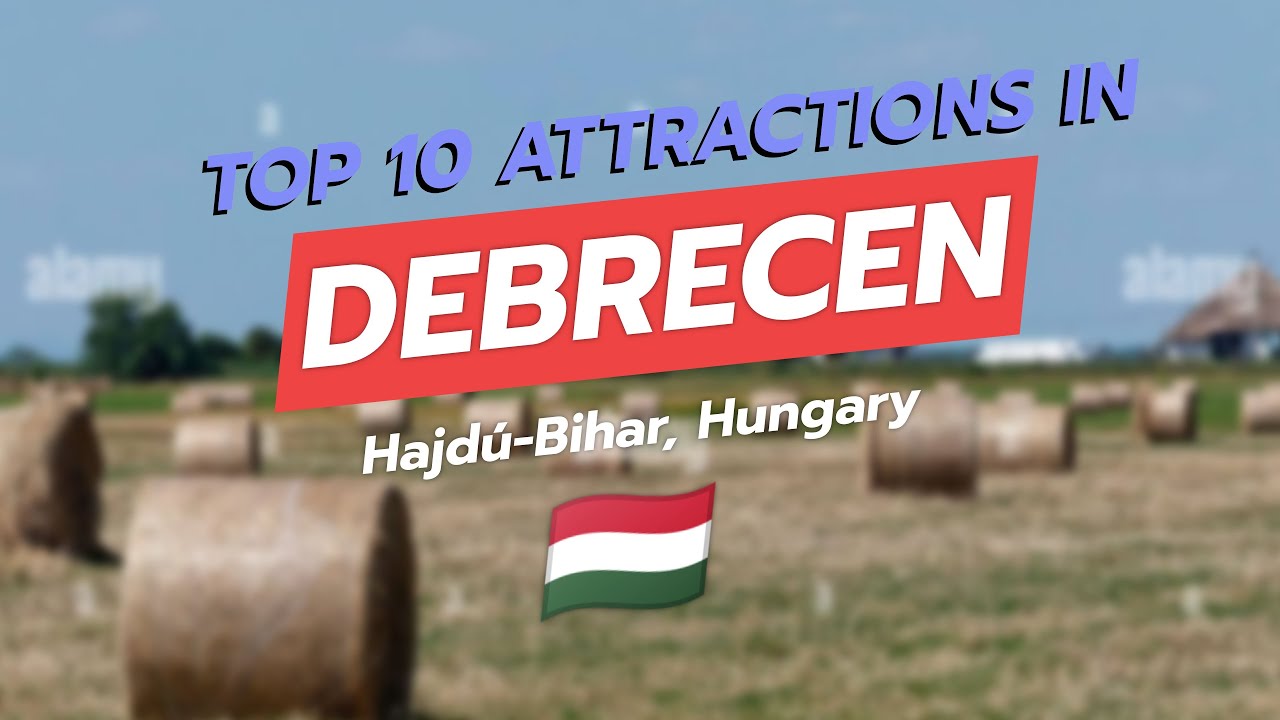 Top 10 Attractions in Debrecen, Hungary 🇭🇺✨