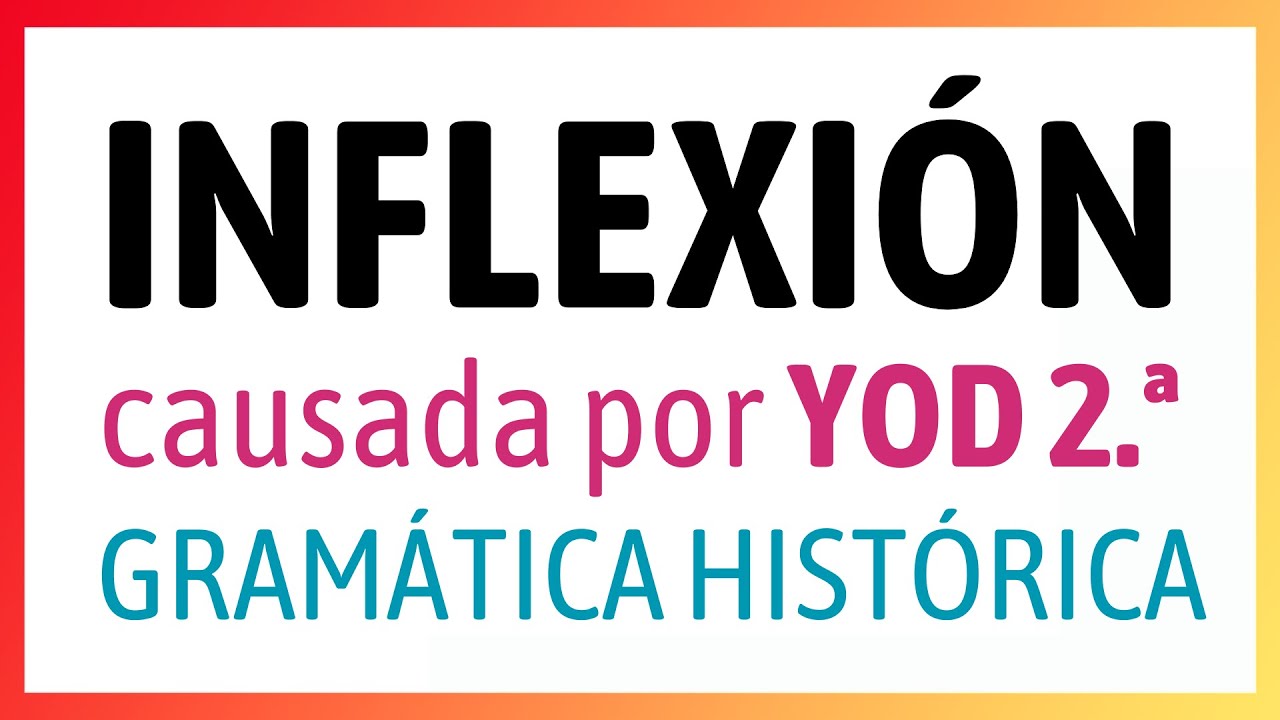 YOD SEGUNDA en la INFLEXIÓN: efectos ‹ Gramática histórica del castellano