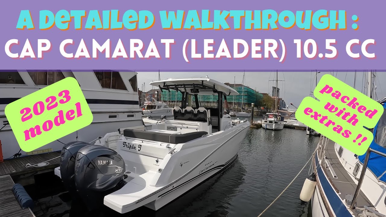 The Cap Camarat (or Leader) 10.5 CC - A Detailed Walkthrough