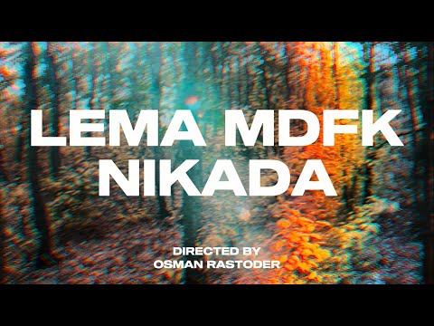 Lema MDFK - NIKADA (OFFICIAL VIDEO)