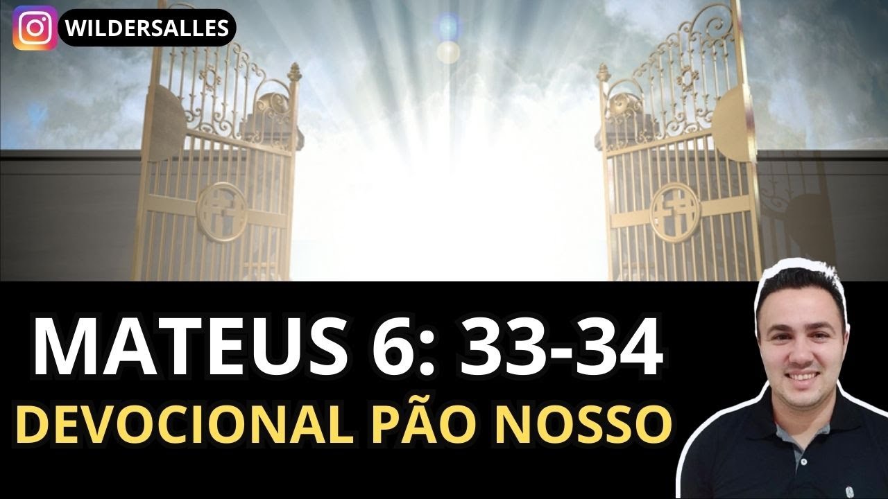 MATEUS 6:33-34 ( DEVOCIONAL 228 )