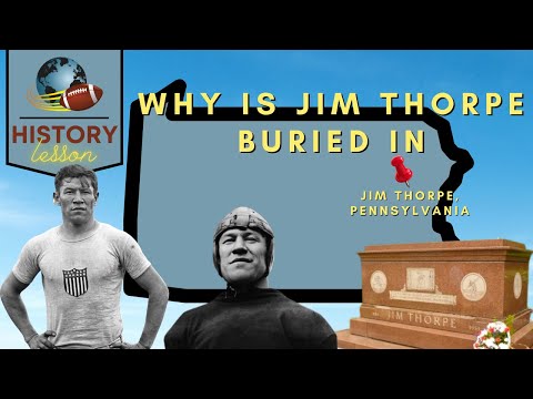 HISTORY LESSON | "WHY IS JIM THORPE BURIED IN JIM THORPE, PENNSYLVANIA?"