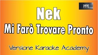 Karaoke Italiano  -  Nek - Mi Farò Trovare Pronto