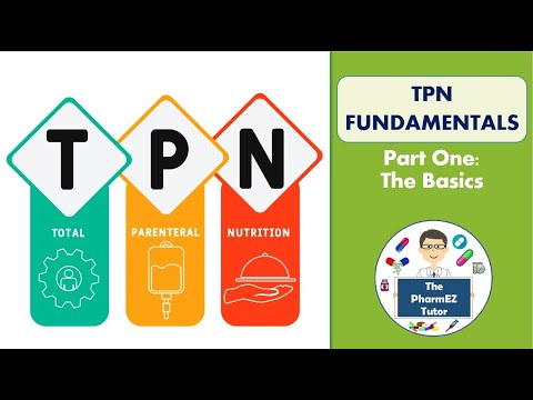 TPN Fundamentals- Part One: The Basics. Lecture For Pharmacy Students / Pharmacists.