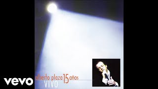 Alberto Plaza - No Te Demores (Live / Audio)