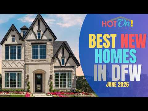 Best New Homes In DFW June 2026 | Best Dallas-Fort Worth Builders