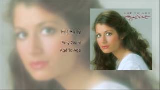 Fat Baby - Amy Grant (Lyrics)