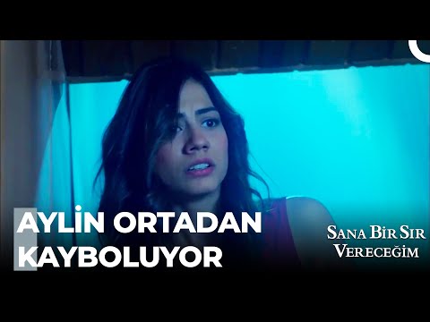 Aylin'i Kaçıran Kim? - Sana Bir Sır Vereceğim