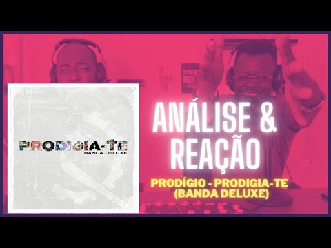 2 CONTRA 1 #ANALISE #REACÇÃO - PRODÍGIO - PRODIGIA-TE ( BANDA DELUXE) #album