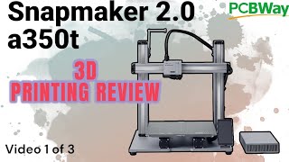 Snapmaker 2.0 a350t review - 3d printing (video 1 of 3)