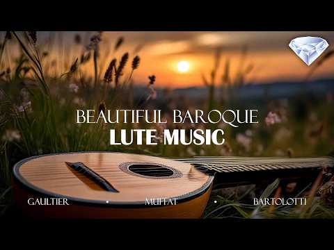 Baroque Lute Music – Calming Classics (By Gaultier, Muffat, Bittner, Bartolotti, Kohaut and more!)