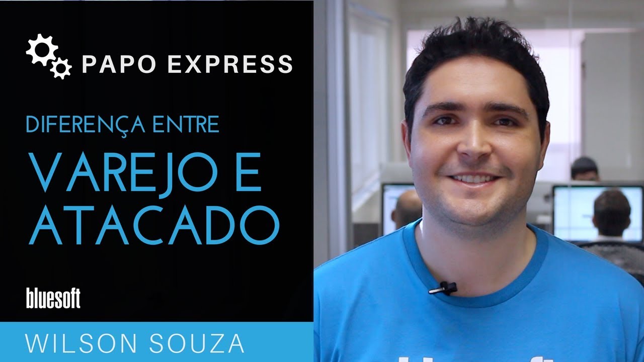 Diferença entre Atacado e Varejo | Papo Express | T2E138