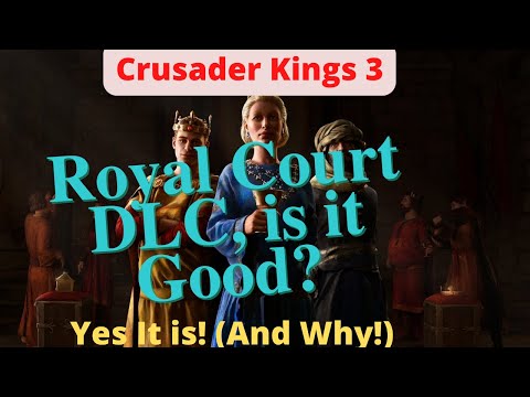 CK3 Royal Court Review - Is it Good? (In defense of the DLC)