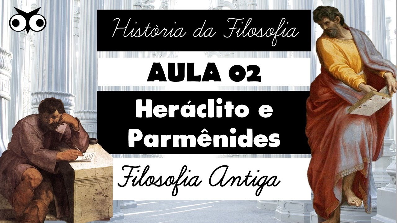 Heráclito e Parmênides | História da Filosofia |  Prof. Vitor Lima | Aula 02
