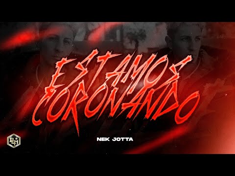 ESTAMOS CORONANDO - NEK JOTTA - Prod. (DLMUSIC x Nahuel mix)