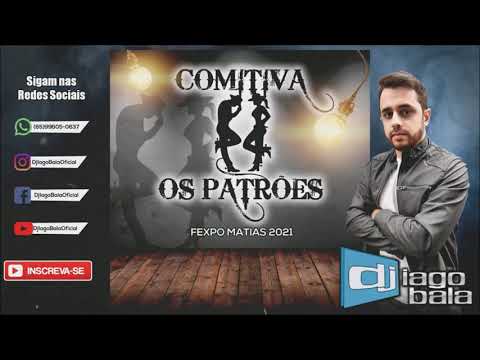 CD COMITIVA OS PATRÕES ESPECIAL FEXPO MATIAS 2021 - DJ IAGO BALA
