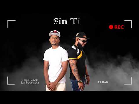 Luis Black La Potencia x El BoB - Sin Ti  (Rap Cover)