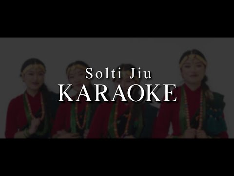 SOLTI JIU KARAOKE - TRISHNA GURUNG
